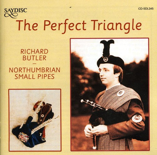 Richard Butler & the Northumbrian Small Pipes: The Perfect Triangle/Northumbrian Small Pipes - COMPACT DISCS