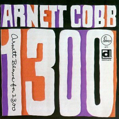 Arnett Cobb: Arnett Blows for 1300 - COMPACT DISCS