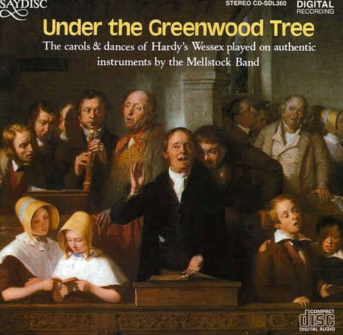 The Mellstock Band: Under the Greenwood Tree: Carols of Hardy's Wessex - COMPACT DISCS