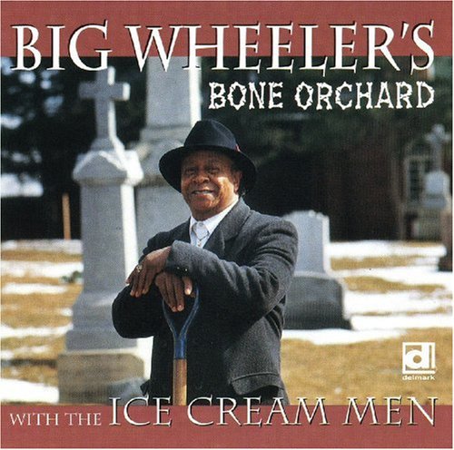 Big Wheeler's: Bone Orchard - COMPACT DISCS
