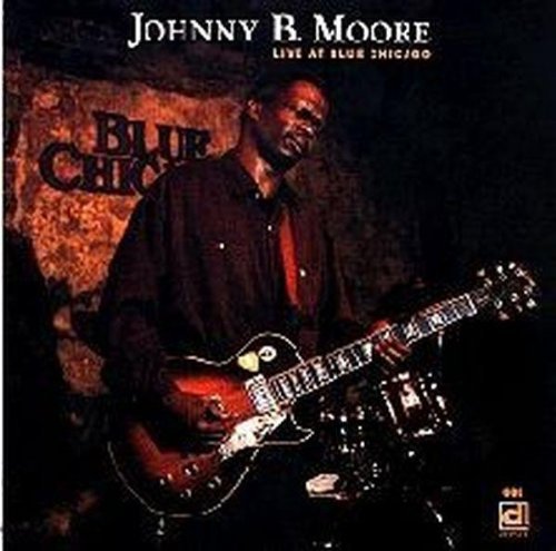 Johnny B. Moore: Live at Blue Chicago - COMPACT DISCS