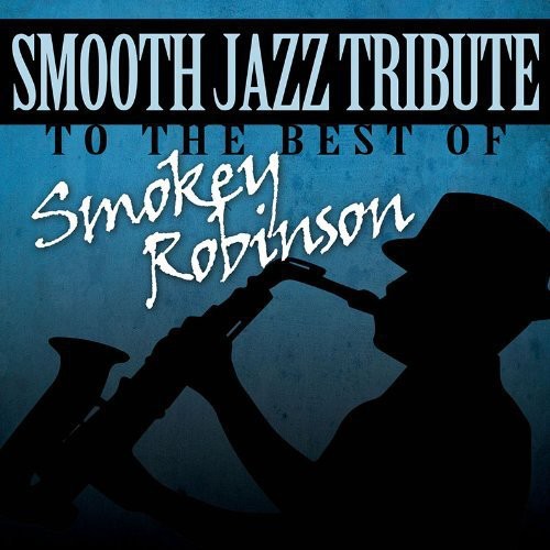 The Smooth Jazz All Stars: Smooth Jazz Tribute Smokey Robinson - COMPACT DISCS