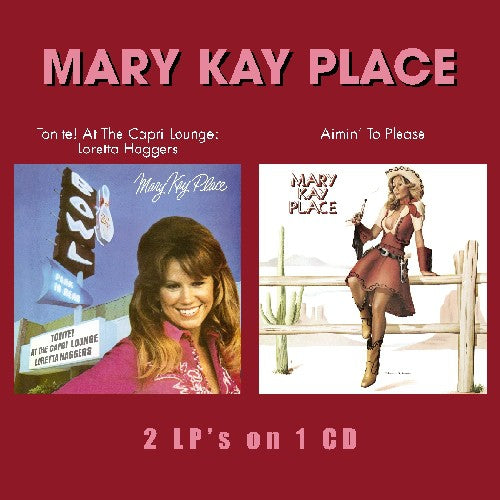 Mary Kay Place: Tonite At The Capri Lounge/Aimin To Please - COMPACT DISCS
