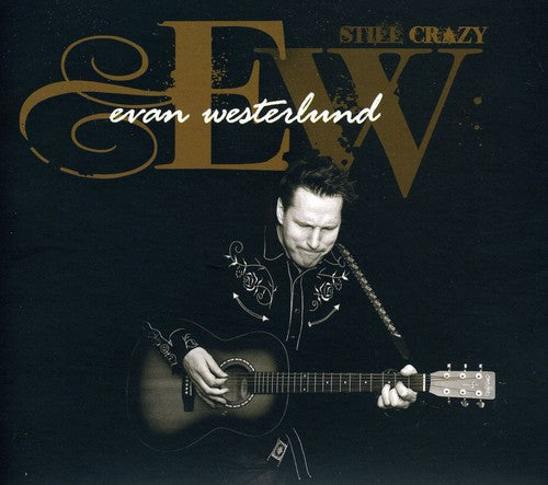 Evan Westerlund: Still Crazy - COMPACT DISCS
