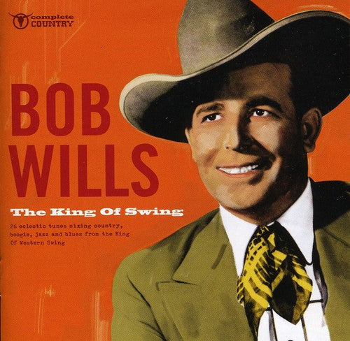 Bob Wills: The King Of Swing - COMPACT DISCS