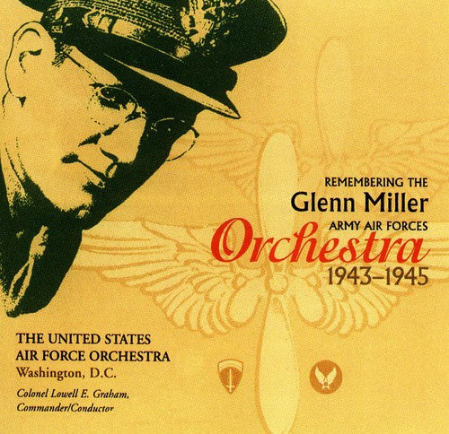 United Stated Air Force Symphony Orchestra: Remembering the Glenn Miller Army Air Corps Orchestra - COMPACT DISCS