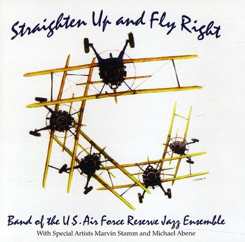 Band of the US Air Force Reserve Jazz Ensemble: Straighten Up and Fly Right - COMPACT DISCS