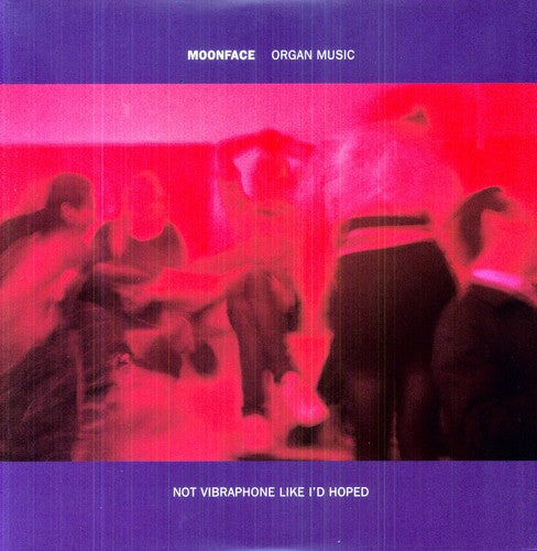Moonface: Organ Music Not Vibraphone Like Id Hoped - VINYL LP