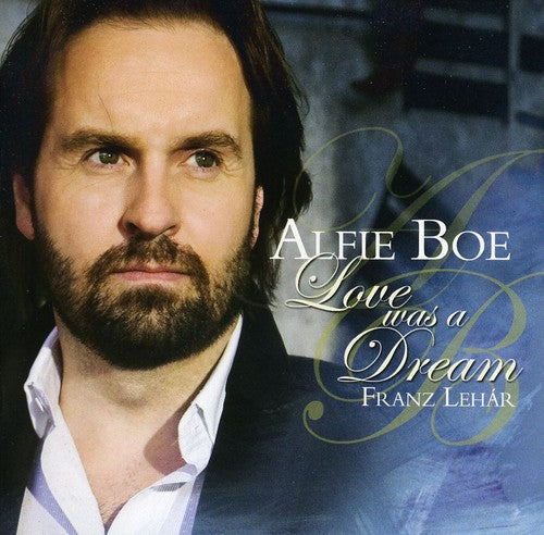 Alfie Boe: Love Was a Dream - COMPACT DISCS