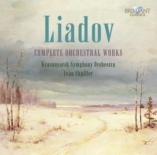 Anatoly Liadov: Complete Orchestral Works - COMPACT DISCS