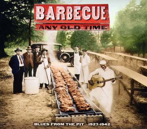 Various Artists: Barbecue Any Old Time: Blues From The Pit 1927-1942 - COMPACT DISCS