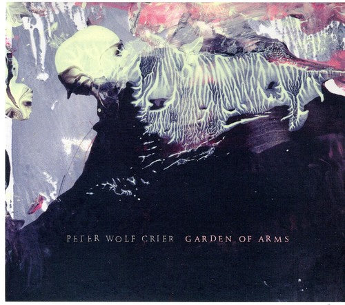 Peter Wolf Crier: Garden of Arms - COMPACT DISCS