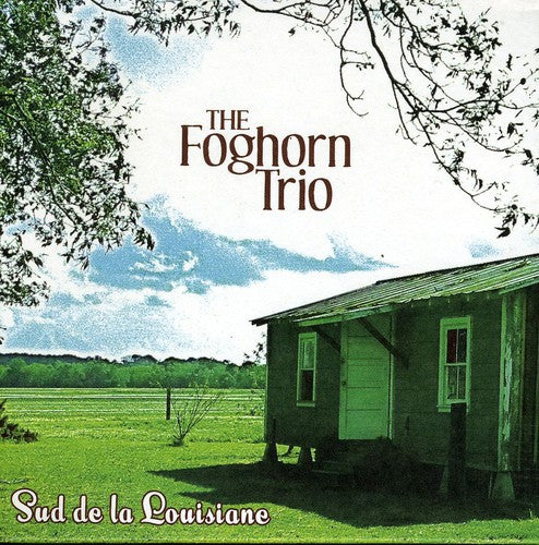 The Foghorn Trio: Sud de la Louisiane - COMPACT DISCS