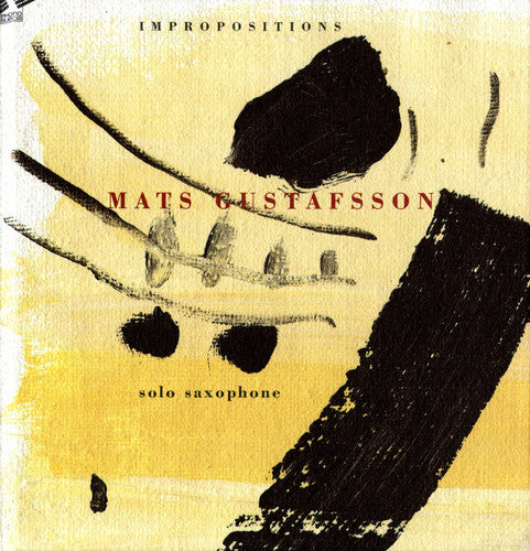 Mats Gustafsson: Impropositions - COMPACT DISCS