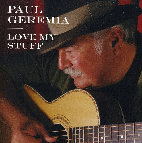 Paul Geremia: Love My Stuff - COMPACT DISCS