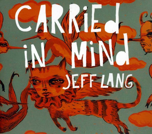 Jeff Lang: Carried in Mind - COMPACT DISCS