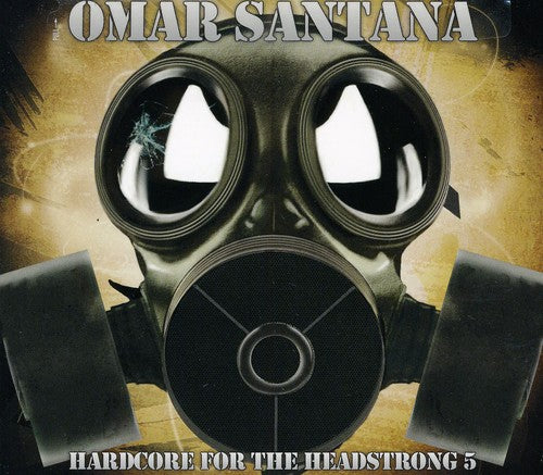 Omar Santana: Hardcore For The Headstrong 5 - COMPACT DISCS