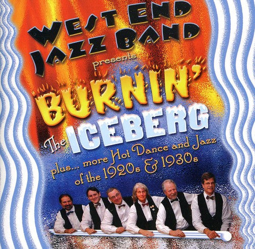 West End Jazz Band: Burnin the Iceberg - COMPACT DISCS