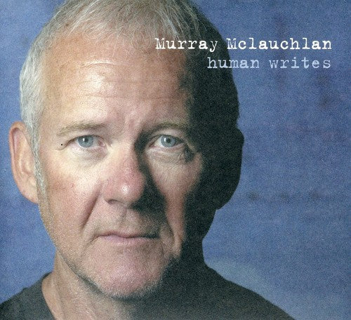 Murray McLauchlan: Human Writes - COMPACT DISCS