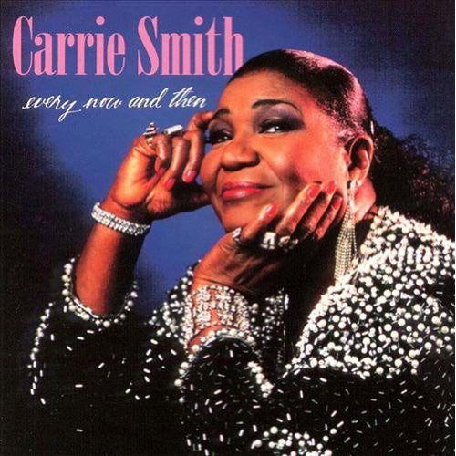 Carrie Smith: Every Now & Then - COMPACT DISCS