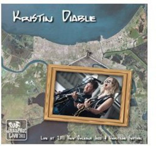 Kristin Diable: Live at Jazz Fest 2011 - COMPACT DISCS
