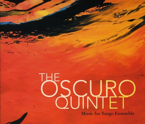 Oscuro Quintet: Music for Tango Ensemble - COMPACT DISCS