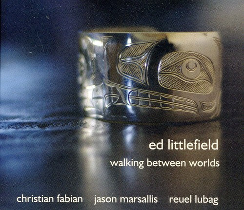Ed Littlefield: Walking Between Worlds - COMPACT DISCS