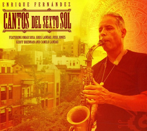 Enrique Fernandez: Cantos Del Sexto Sol - COMPACT DISCS