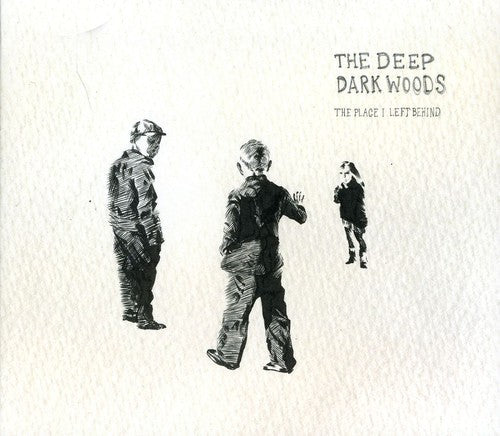 The Deep Dark Woods: The Place I Left Behind - COMPACT DISCS