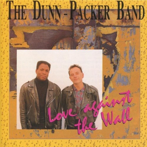 Dunn Packer Band: Love Against the Wall - COMPACT DISCS