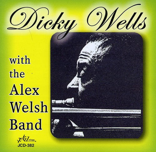 Dicky Wells with the Alex Welsh Band: Dicky Wells With The Alex Welsh Band - COMPACT DISCS