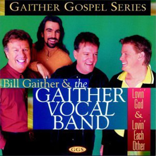 Gaither Vocal Band: Lovin God & Lovin Each Other - COMPACT DISCS