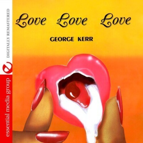 George Kerr: Love Love Love - COMPACT DISCS