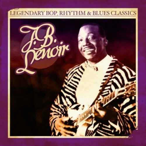 J.B. Lenoir: Legendary Bop Rhythm & Blues Classics - COMPACT DISCS