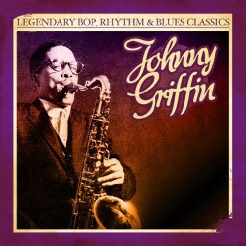 Johnny Griffin: Legendary Bop Rhythm & Blues Classics - COMPACT DISCS