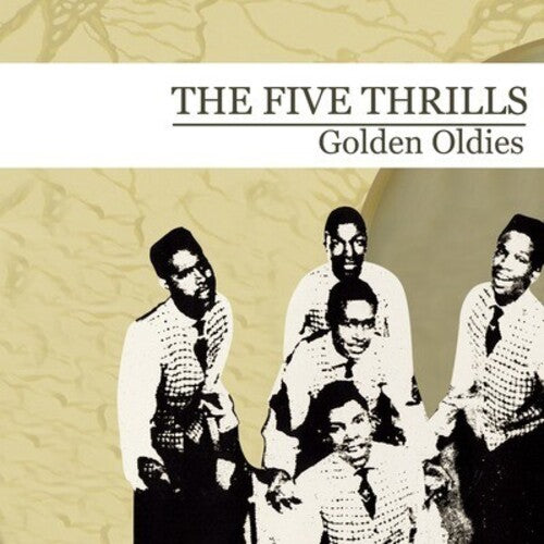 The Five Thrills: Golden Oldies - COMPACT DISCS