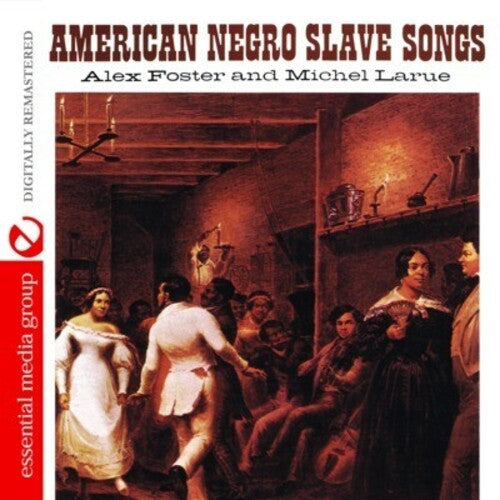 Alex Foster & Michel Larue: American Negro Slave Songs - COMPACT DISCS
