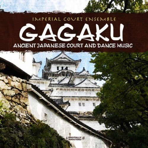 Imperial Court Ensemble: Gagaku: Ancient Japanese Court and Dance Music - COMPACT DISCS