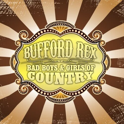 Bufford Rex: Bad Boys & Girls of Country - COMPACT DISCS