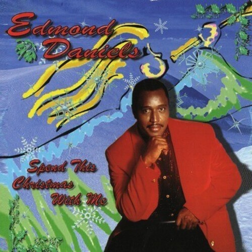 Edmond Daniels: Spend This Christmas with Me - COMPACT DISCS