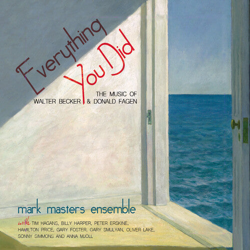Mark Masters Ensemble: Everything You Did: The Music Of Walter Becker and Donald Fagen - COMPACT DISCS