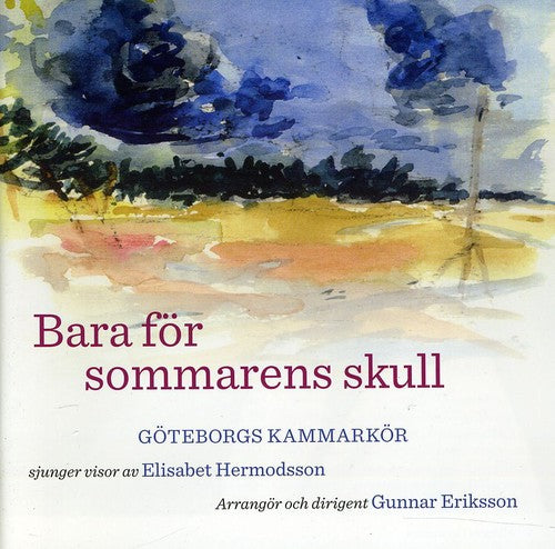 Gothenburg Chamber Choir: Bara for Sommarens Skull - COMPACT DISCS
