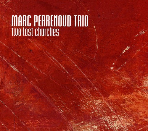 Marc Perrenoud Trio: Two Lost Churches - COMPACT DISCS