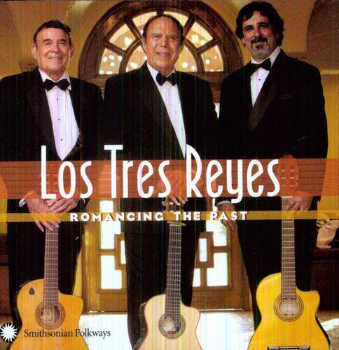 Los Tres Reyes: Romancing the Past - COMPACT DISCS