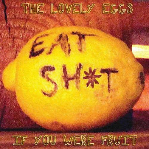 The Lovely Eggs: If You Were Fruit - COMPACT DISCS