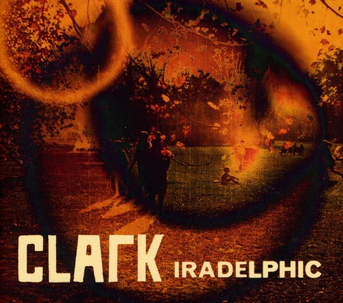 Clark: Iradelphic - COMPACT DISCS