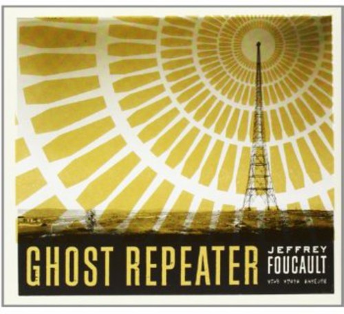Jeffrey Foucault: Ghost Repeater - COMPACT DISCS
