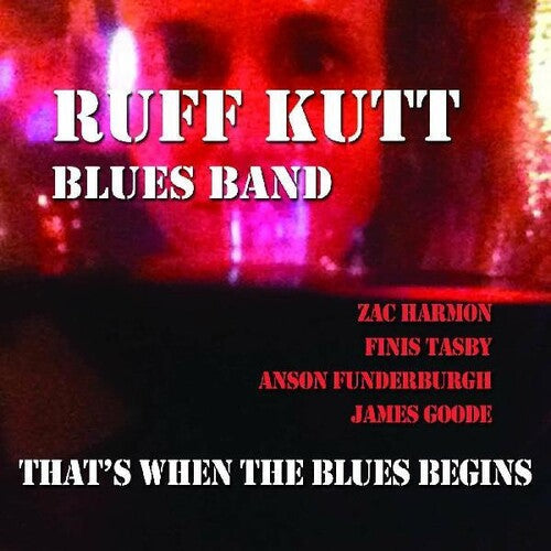Ruff Kutt Blues Band: That's When the Blues Begins - COMPACT DISCS