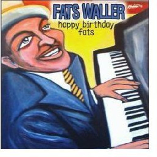 Fats Waller: Happy Birthday Fats - COMPACT DISCS