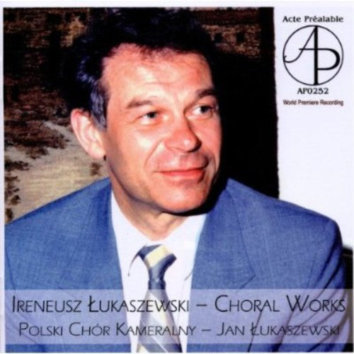 Jan Lukaszewski: Choral Works - COMPACT DISCS